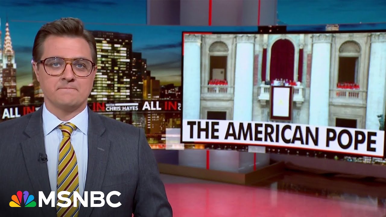 ‘Yes, America, we have a pope named Bob’: Chris Hayes on Pope Leo XIV